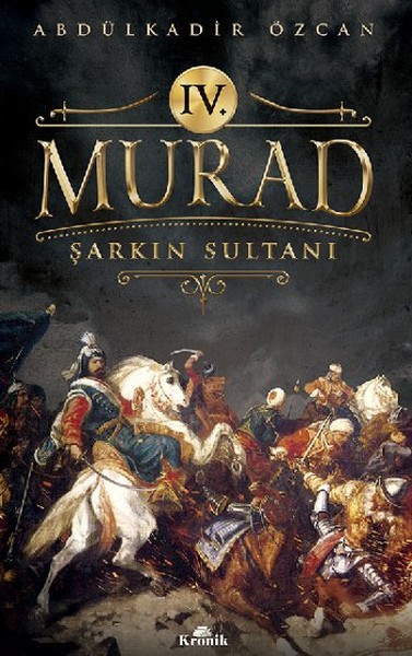 4. Murat, biyografi, Şarkın Sultanı,