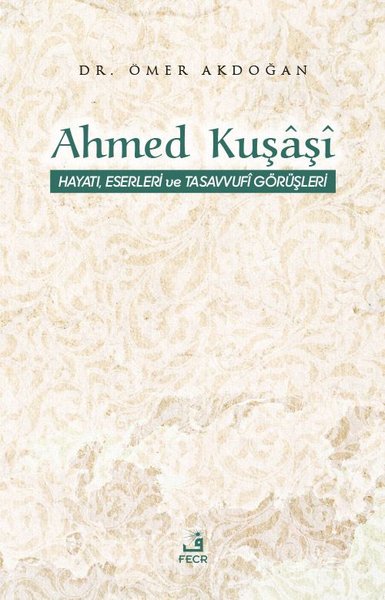 Ahmed Kuşaşi, biyografi,