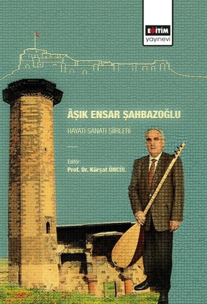 Aşık Ensar Şahbazoğlu, biyografi,