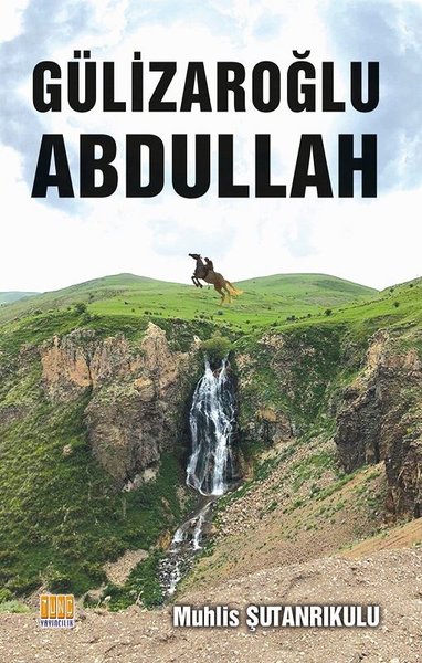 Gülizaroğlu Abdullah, biyografi,