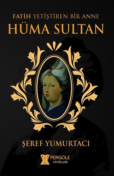 Hüma Sultan, biyografi,